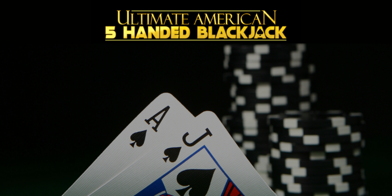 Blackjack Five Hand – Chơi đánh bài xì dách online 5 tay ăn tiền thật!
