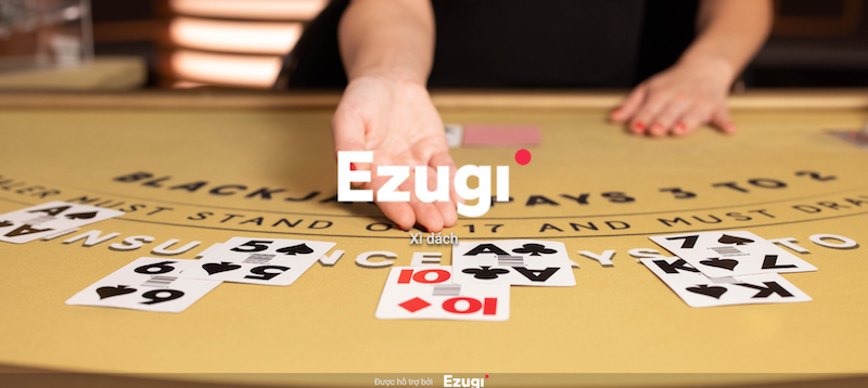 Chơi game đánh bài Xì dách Ezugi kiếm tiền trực tuyến an toàn 100%