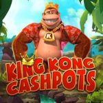King Kong Cashpots – Chơi slot jackpot trúng thưởng lớn tại Live Casino House